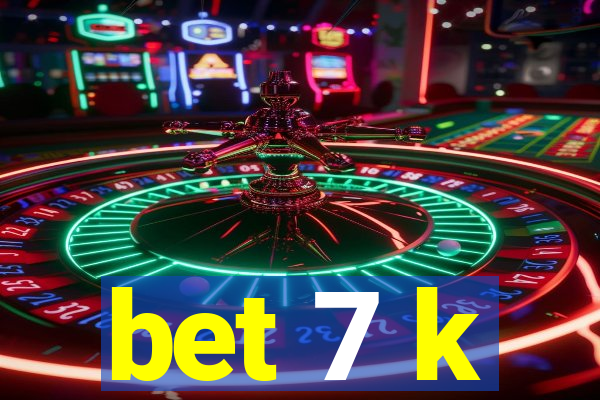 bet 7 k